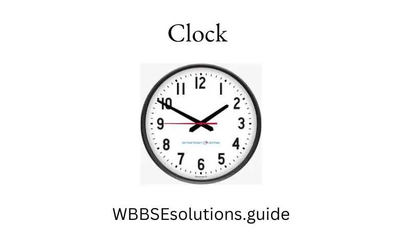 WBBSE Solutions For Class 9 Physical Science And Environment Chapter 1 Measurement clock