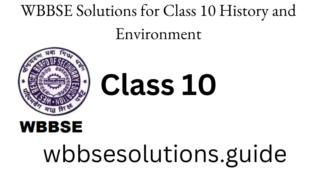 WBBSE Solutions for Class 10 History and Environment