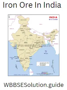 WBBSE Solutions For Class 9 Geography And Environment Chapter-7 Resources Of India Iron Ore In India.