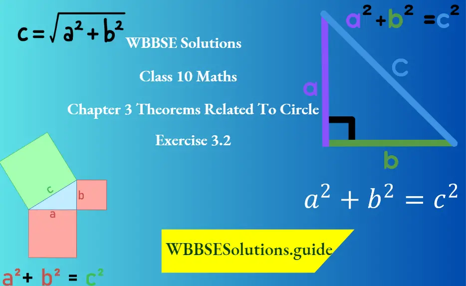 WBBSE Solutions For Class 10 Maths Chapter 3 Theorems Related To Circle Exercise 3.2