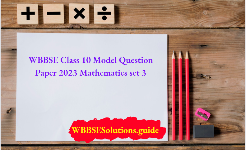 WBBSE Class 10 Model Question Paper 2023 Mathematics set 3