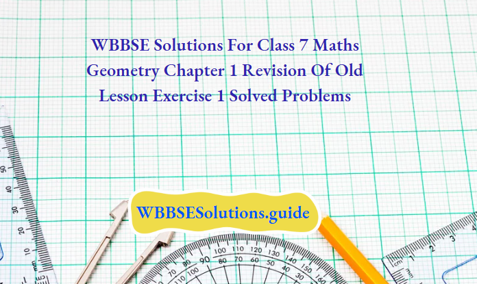WBBSE Class 7 Arithmetic Exercise 1 Solutions