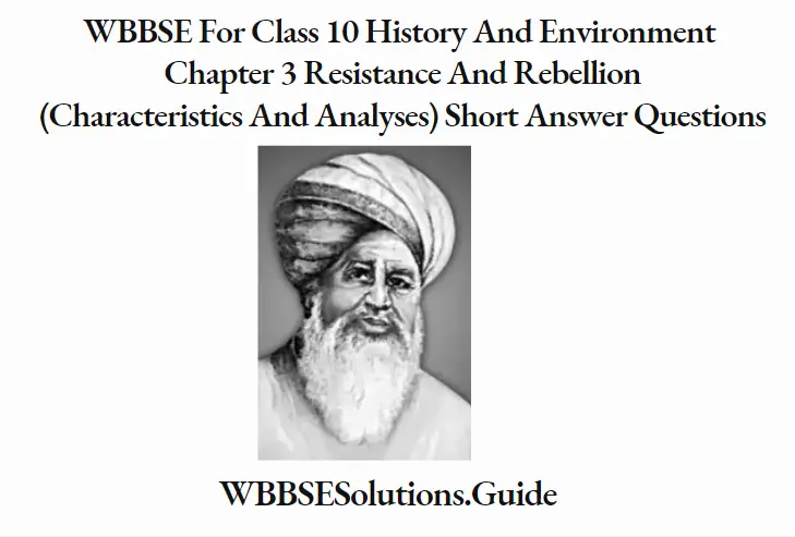 WBBSE For Class 10 History And Environment Chapter 3 Resistance And Rebellion (Characteristics And Analyses) Dudhu Mian