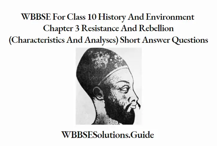 WBBSE For Class 10 History And Environment Chapter 3 Resistance And Rebellion (Characteristics And Analyses) Titumir