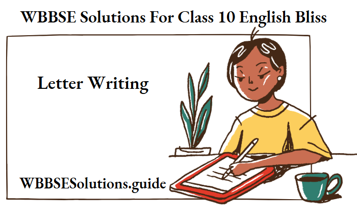 WBBSE Solutions For Class 10 English Bliss Letter Writing