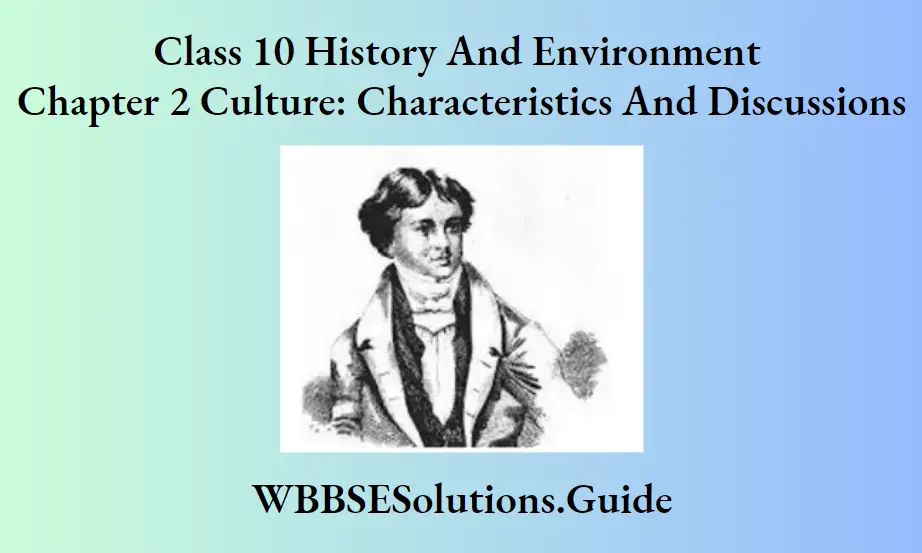 WBBSE Solutions For Class 10 History And Environment Chapter 2 Culture Characteristics And Discussions Short Answer Questions Louis Henry Derozia