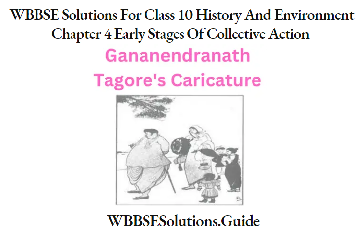 WBBSE Solutions For Class 10 History And Environment Chapter 4 Early Stages Of Collective Action Short Answer Questions Gananendranath Tagores Caricature