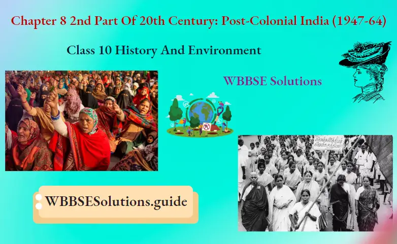 WBBSE Solutions For Class 10 History And Environment Chapter 8 2nd Part Of 20th Century Post-Colonial India (1947-64)