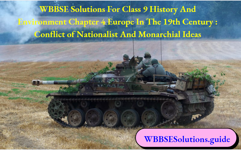 WBBSE Solutions For Class 9 History And Environment Chapter 4 Europe In The 19th Century Conflict of Nationalist And Monarchial Ideas