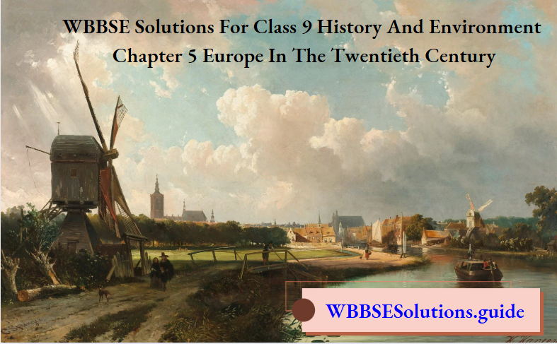 WBBSE Solutions For Class 9 History And Environment Chapter 5 Europe In The Twentieth Century