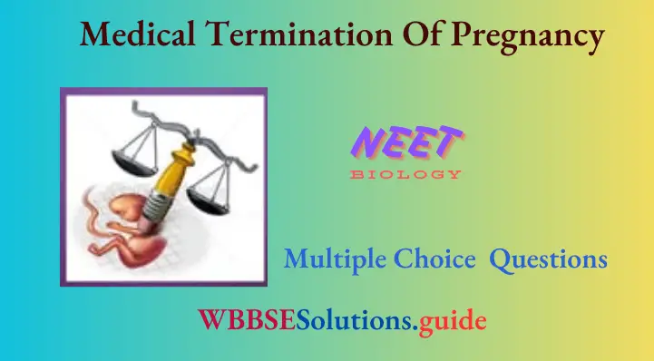 NEET Biology Medical Termination Of Pregnancy Multiple Choice Question And Answers