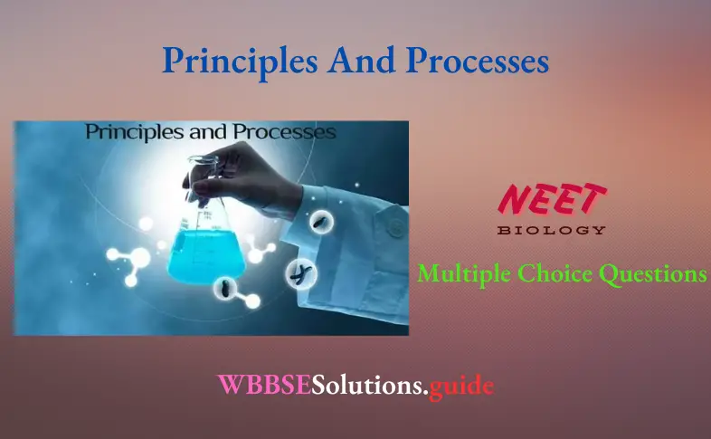 NEET Biology Principles And Processes Multiple Choice Question And Answers