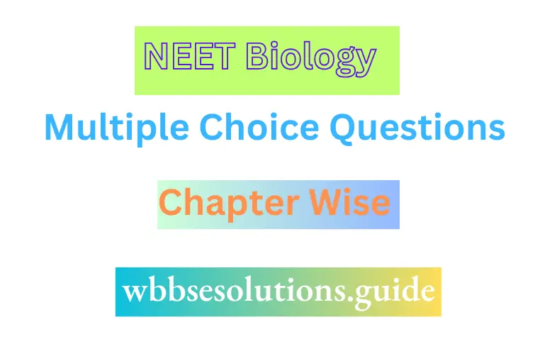NEET Biology MCQ Chapter Wise