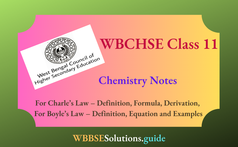 WBCHSE Class 11 Chemistry Notes For Boyle’s Law – Definition, Equation and Examples