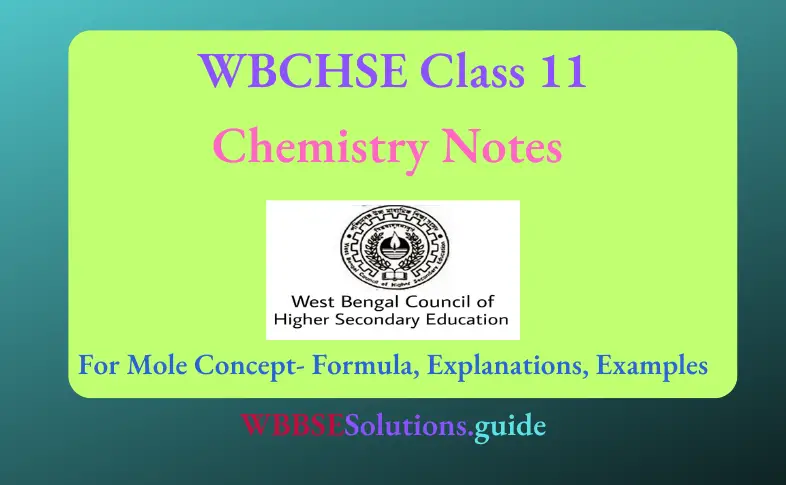 WBCHSE Class 11 Notes For Mole Concept- Formula, Explanations, Examples