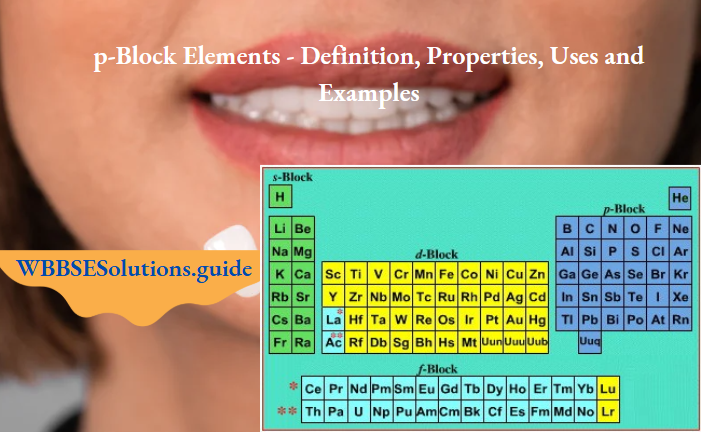 p-Block Elements - Definition, Properties, Uses and Examples