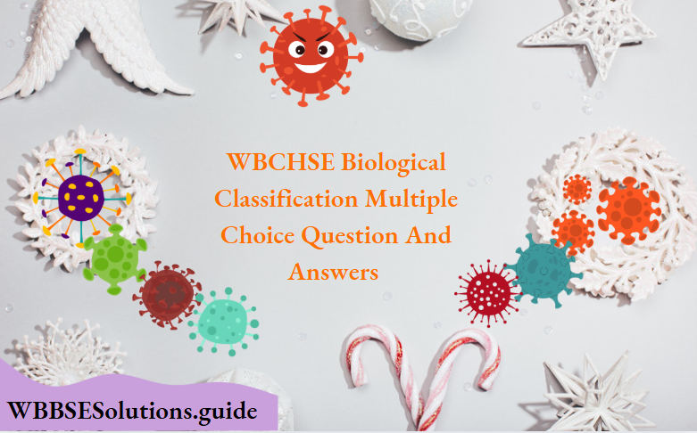 WBCHSE Biological Classification Multiple Choice Question And Answers